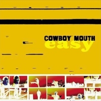 Easy - COWBOY MOUTH