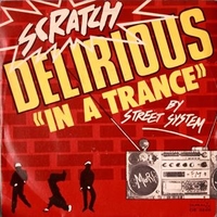 Delirious in a trance \ Scratch and. - STREET SYSTEM