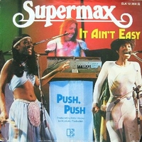 It ain't easy \ Push push - SUPERMAX