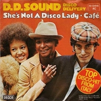 She's not a disco lady \ Cafè (short vers.) - D.D.SOUND