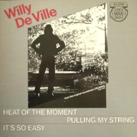 Heat of the moment - WILLY DeVILLE