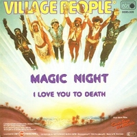 Magic night \ I love you to death - VILLAGE PEOPLE