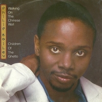 Walking on the chinese wall \ Children of the ghetto - PHILIP BAILEY