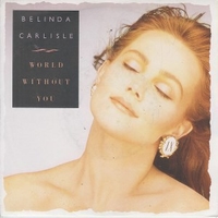 World without you \ Nobody owns me - BELINDA CARLISLE