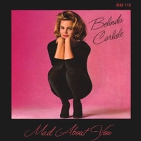 Mad about you \ I never wanted a rich man - BELINDA CARLISLE