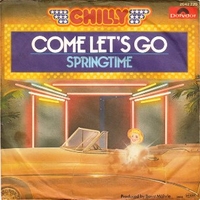 Come let's go \ Springtime - CHILLY