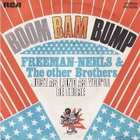 Boom bam bump \ Just as long as you'll be there - FREEMAN-NEHLS & the other brothers