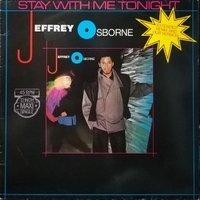 Stay with me tonight (ext.rmx+dub vers.) - JEFFREY OSBORNE
