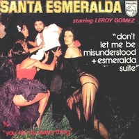 Don't let me be misunderstood \ You're my everything - SANTA ESMERALDA