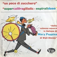 Un poco di zucchero \ Supercalifragilistic-espiralidoso - ORIGINAL ITALIAN CAST of Mary Poppins
