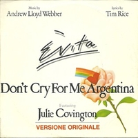 Don't cry for me Argentina \ Rainbow high - ANDREW LLOYD WEBBER \ JULIE COVINGTON