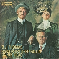 Raindrops keep fallin' on my head \ Never had it so good - B.J. THOMAS