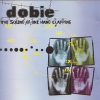 The sound of one hand clapping - DOBIE