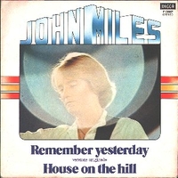 Remember yesterday \ House on the hill - JOHN MILES