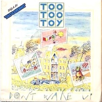 Don't wake up \ Wake up - TOO TOO TOY