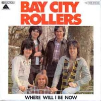 Where will I be now \Don't worry aby - BAY CITY ROLLERS