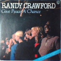 Give peace a chance \ Don't come knockin' - RANDY CRAWFORD