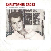 A chance for heaven \ Talking in my sleep - CHRISTOPHER CROSS