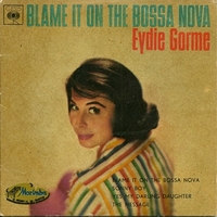 Blame it on the bossa nova - EYDIE GORME'