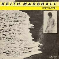 Only crying \ Don't play with my emotions - KEITH MARSHALL