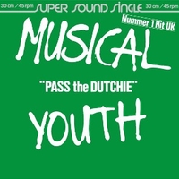 Pass the dutchie - MUSICAL YOUTH