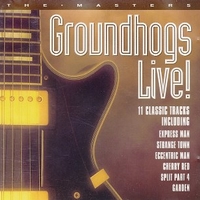 Groundhogs live! - GROUNDHOGS