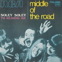 Soley soley \ To remind me - MIDDLE OF THE ROAD