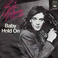 Baby hold on \ Save a little room in your heart for me - EDDIE MONEY