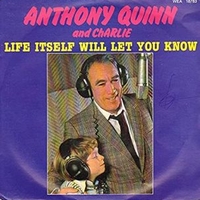 Life itself will let you know \ All my life - ANTHONY QUINN and CHARLIE \ TOOTS THIELEMANS