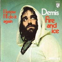 Fire and ice \ I know I'll do it again - DEMIS ROUSSOS
