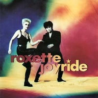 Joyride \ Come back (before you leave) - ROXETTE