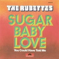 Sugar baby love \ You could have told me - RUBETTES
