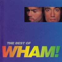 The best of Wham! - WHAM!