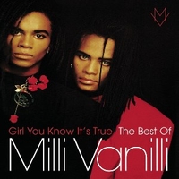 Girl you know it's true - The best of - MILLI VANILLI