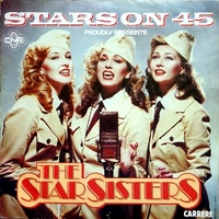 Stars on 45 proudly present the Star sisters \ Stars serenade - STAR SISTERS
