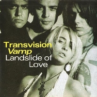 Landslide of love \ Hardtime \ He's the only one for me - TRANSVISION VAMP