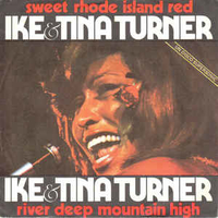 Sweet rhode island red \ River deep mountain high - IKE & TINA TURNER