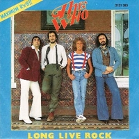 Long live rock \ I'm the face \ My wife - WHO