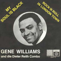 My soul is black \ Rock'n'roll in London town - GENE WILLIAMS