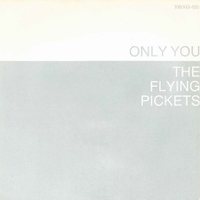 Only you \ Disco down - FLYING PICKETS