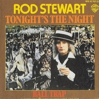 Tonight's the night \ The ball trap - ROD STEWART