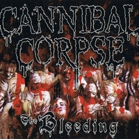 The bleeding - CANNIBAL CORPSE