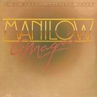 Manilow magic - 16 of Barry's greatest songs - BARRY MANILOW
