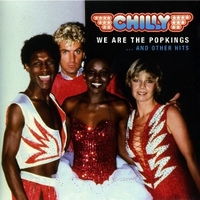 We are the popkings...and other hits - CHILLY