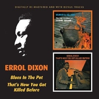Blues in the pot + That's how you got killed before - ERROLL DIXON