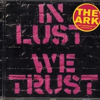 In lust we trust - THE ARK