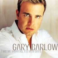 Twelve months, eleven days - GARY BARLOW