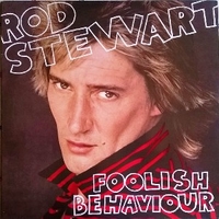 Foolish behaviour - ROD STEWART