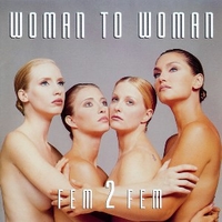 Woman to woman - FEM 2 FEM