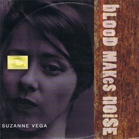 Blood makes noise (4 versions) - SUZANNE VEGA